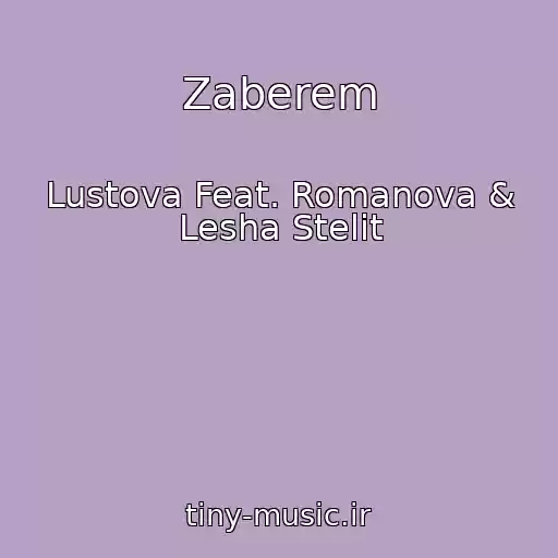 کاور آهنگ Zaberem از Lustova Feat. Romanova & Lesha Stelit