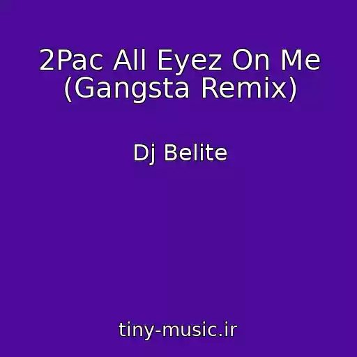 کاور آهنگ 2Pac All Eyez On Me (Gangsta Remix) از Dj Belite