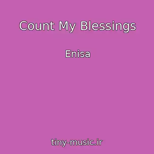 کاور آهنگ Count My Blessings از Enisa