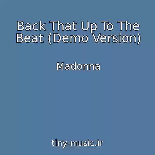 کاور آهنگ Back That Up To The Beat (Demo Version) از Madonna