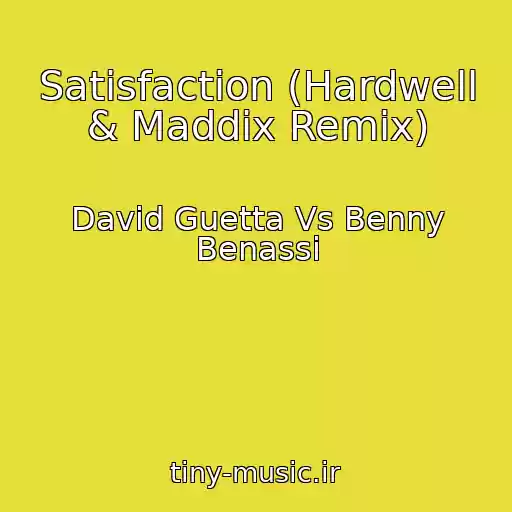 کاور آهنگ Satisfaction (Hardwell & Maddix Remix) از David Guetta Vs Benny Benassi