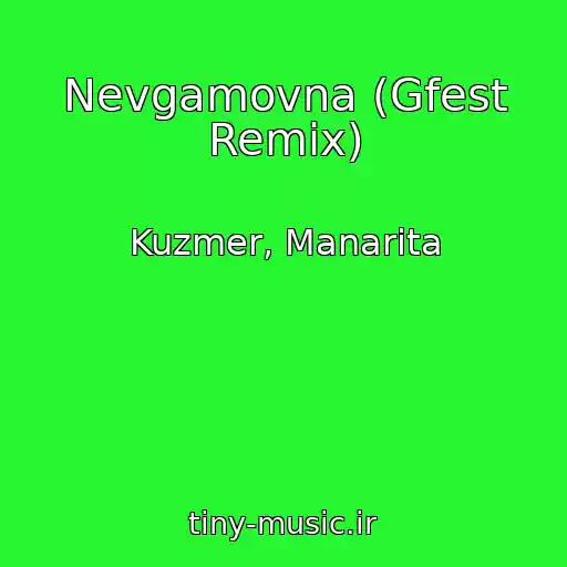 کاور آهنگ Nevgamovna (Gfest Remix) از Kuzmer, Manarita