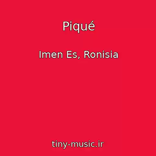 کاور آهنگ Piqué از Imen Es, Ronisia