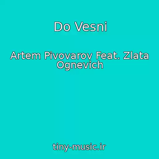 کاور آهنگ Do Vesni از Artem Pivovarov Feat. Zlata Ognevich