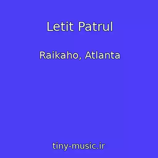 کاور آهنگ Letit Patrul از Raikaho, Atlanta
