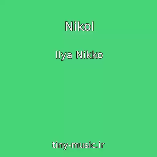 کاور آهنگ Nikol از Ilya Nikko