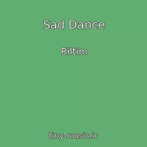 کاور آهنگ Sad Dance از Riltim