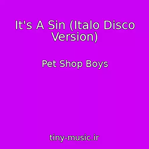 کاور آهنگ It's A Sin (Italo Disco Version) از Pet Shop Boys