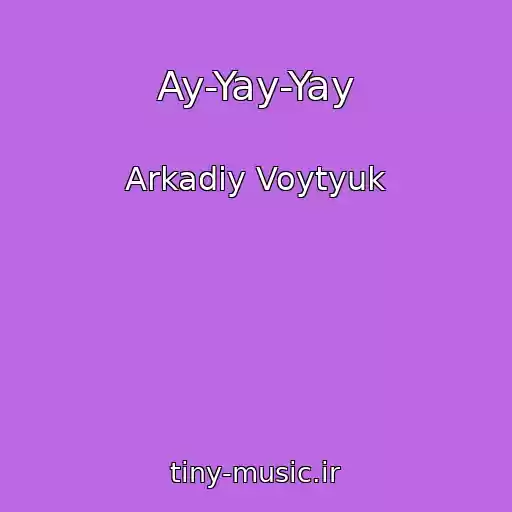 کاور آهنگ Ay-Yay-Yay از Arkadіy Voytyuk