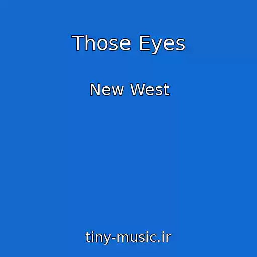 کاور آهنگ Those Eyes از New West