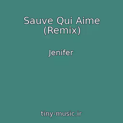 کاور آهنگ Sauve Qui Aime (Remix) از Jenifer