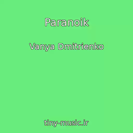 کاور آهنگ Paranoik از Vanya Dmitrienko