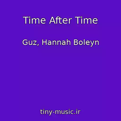 کاور آهنگ Time After Time از Guz, Hannah Boleyn
