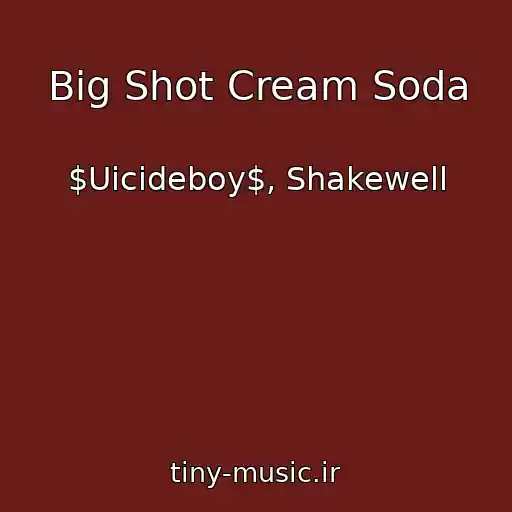 کاور آهنگ Big Shot Cream Soda از $Uicideboy$, Shakewell