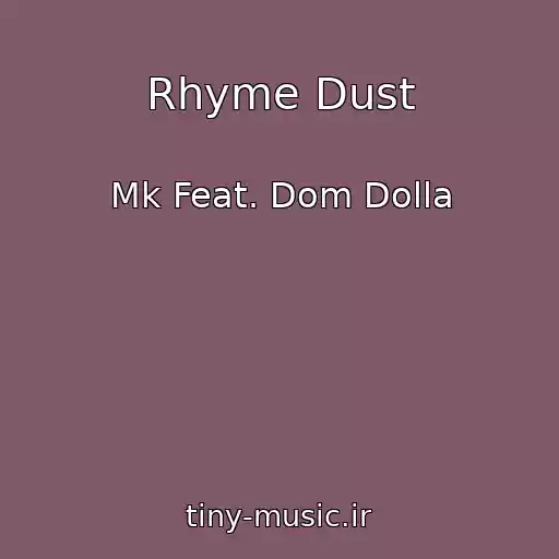 کاور آهنگ Rhyme Dust از Mk Feat. Dom Dolla