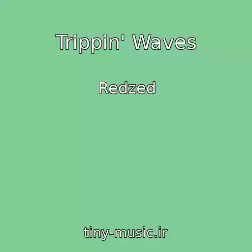 کاور آهنگ Trippin' Waves از Redzed