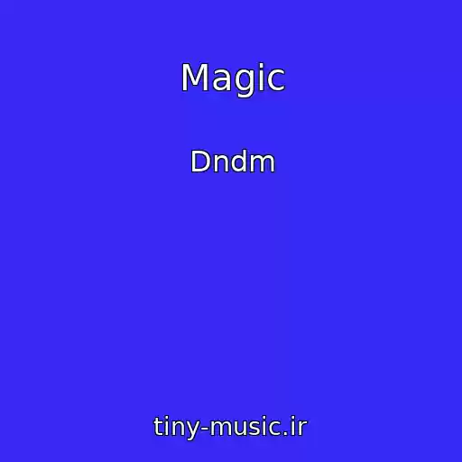 کاور آهنگ Magic از Dndm