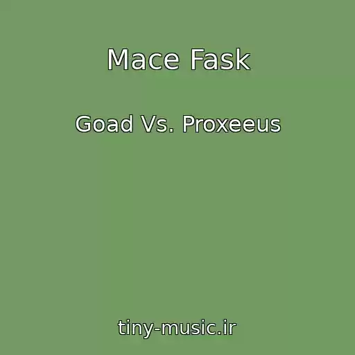 کاور آهنگ Mace Fask از Goad Vs. Proxeeus