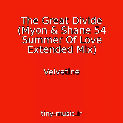 کاور آهنگ The Great Divide (Myon & Shane 54 Summer Of Love Extended Mix) از Velvetine