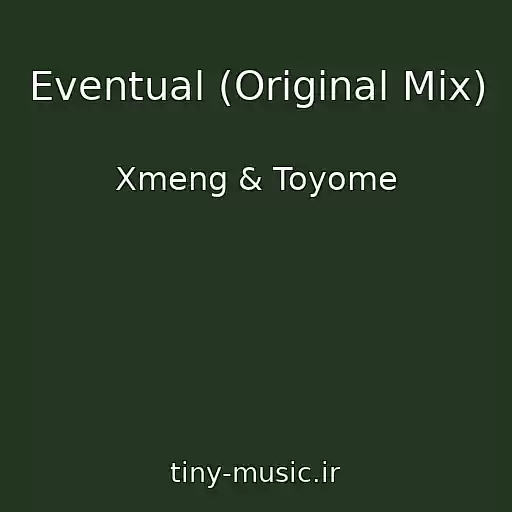 کاور آهنگ Eventual (Original Mix) از Xmeng & Toyome