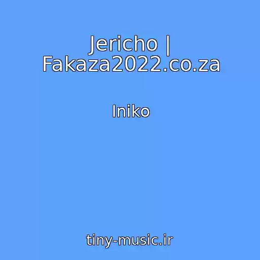 کاور آهنگ Jericho | Fakaza2022.co.za از Iniko