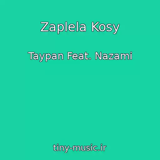 کاور آهنگ Zaplela Kosy از Taypan Feat. Nazami
