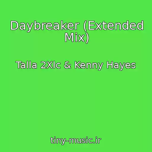 کاور آهنگ Daybreaker (Extended Mix) از Talla 2Xlc & Kenny Hayes