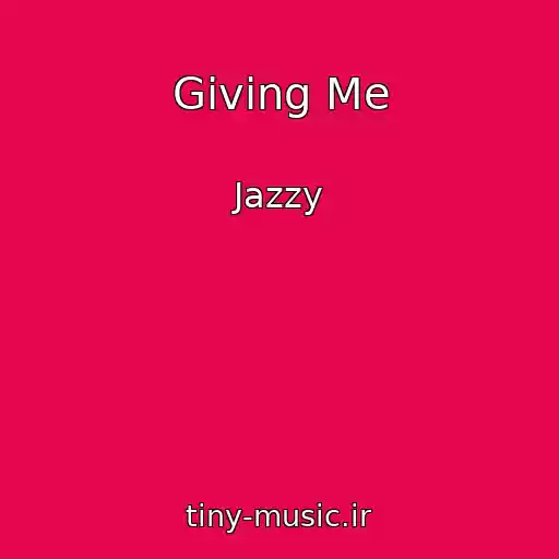 کاور آهنگ Giving Me از Jazzy