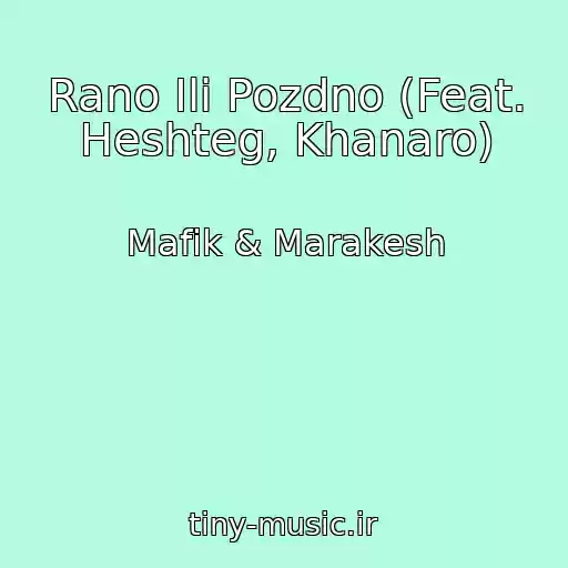 کاور آهنگ Rano Ili Pozdno (Feat. Heshteg, Khanaro) از Mafik & Marakesh
