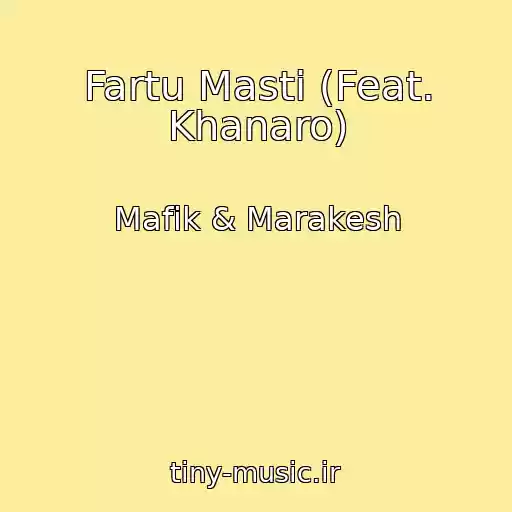 کاور آهنگ Fartu Masti (Feat. Khanaro) از Mafik & Marakesh