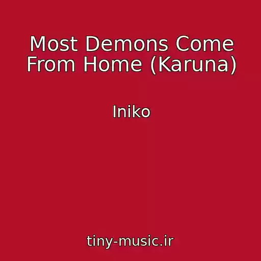 کاور آهنگ Most Demons Come From Home (Karuna) از Iniko