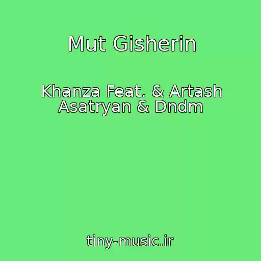 کاور آهنگ Mut Gisherin از Khanza Feat. & Artash Asatryan & Dndm