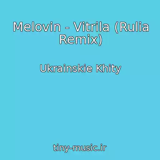 کاور آهنگ Melovin - Vіtrila (Rulia Remix) از Ukrainskie Khity