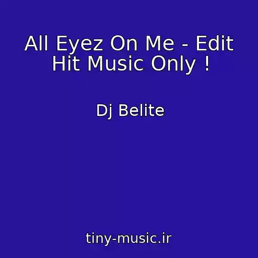 کاور آهنگ All Eyez On Me - Edit Hit Music Only ! از Dj Belite