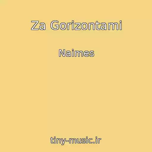 کاور آهنگ Za Gorizontami از Naimes