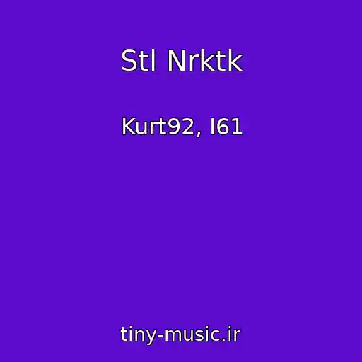 کاور آهنگ Stl Nrktk از Kurt92, I61