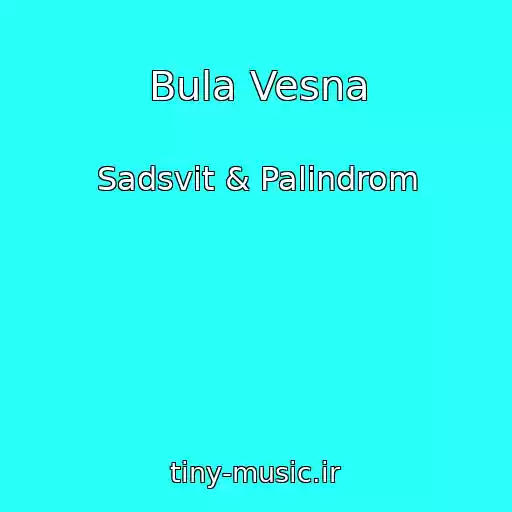 کاور آهنگ Bula Vesna از Sadsvit & Palіndrom