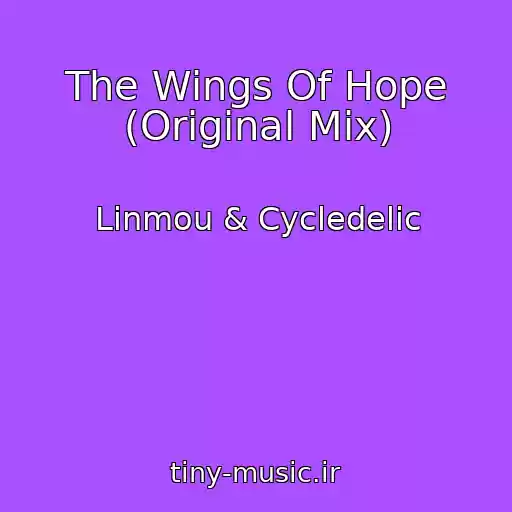 کاور آهنگ The Wings Of Hope (Original Mix) از Linmou & Cycledelic