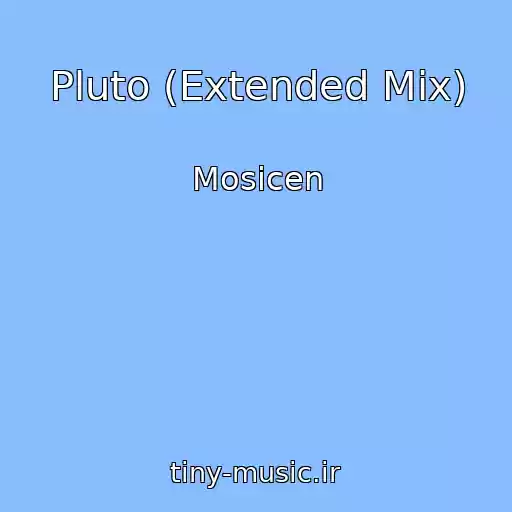 کاور آهنگ Pluto (Extended Mix) از Mosicen