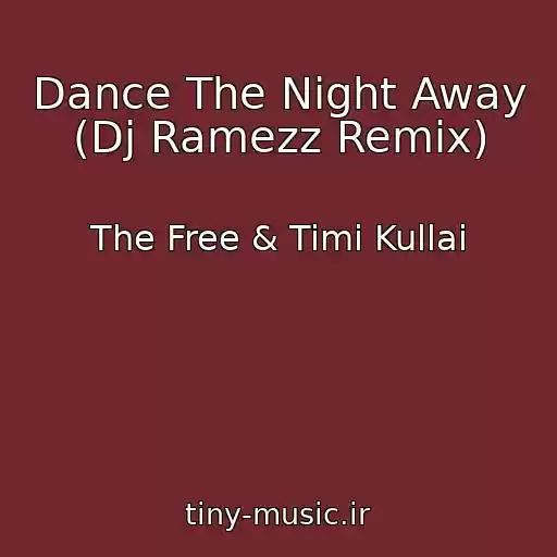 کاور آهنگ Dance The Night Away (Dj Ramezz Remix) از The Free & Timi Kullai