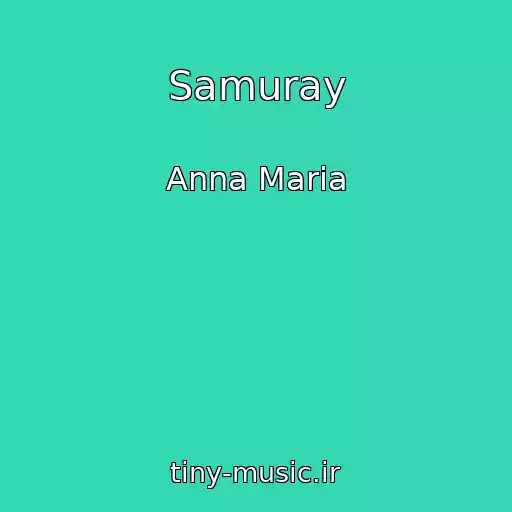 کاور آهنگ Samuray از Anna Maria