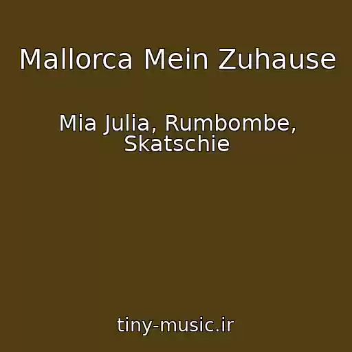 کاور آهنگ Mallorca Mein Zuhause از Mia Julia, Rumbombe, Skatschie
