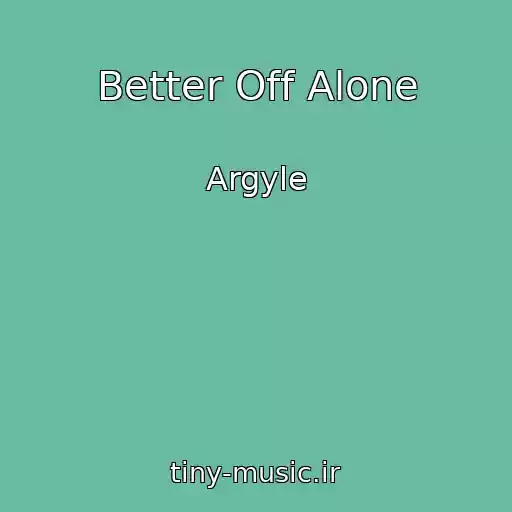 کاور آهنگ Better Off Alone از Argyle