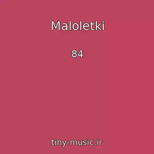 کاور آهنگ Maloletki از 84