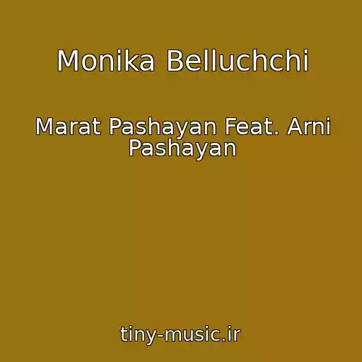 کاور آهنگ Monika Belluchchi از Marat Pashayan Feat. Arni Pashayan