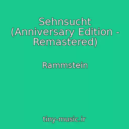کاور آهنگ Sehnsucht (Anniversary Edition - Remastered) از Rammstein