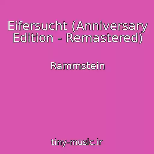 کاور آهنگ Eifersucht (Anniversary Edition - Remastered) از Rammstein