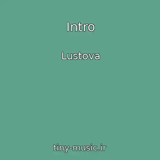 کاور آهنگ Intro از Lustova
