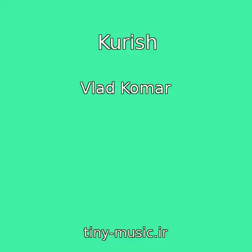 کاور آهنگ Kurish از Vlad Komar