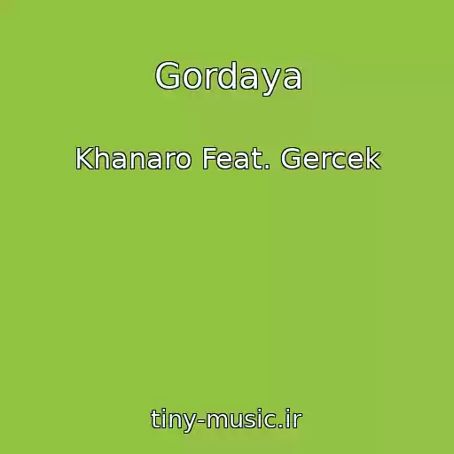کاور آهنگ Gordaya از Khanaro Feat. Gercek